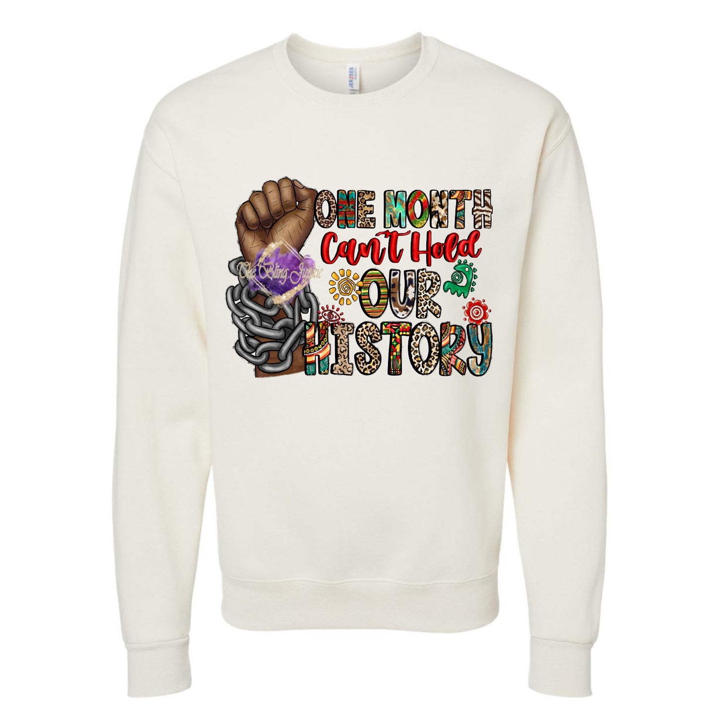 One Month Can’t Hold Our History Sweatshirt
