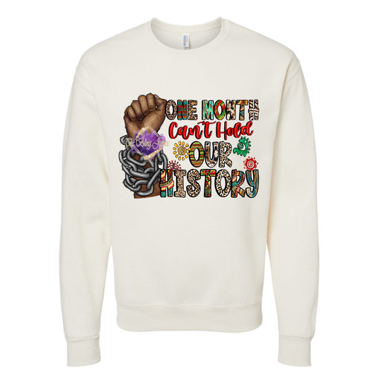 One Month Can’t Hold Our History Sweatshirt